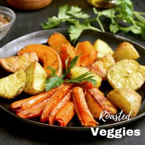 Roasted Veggies